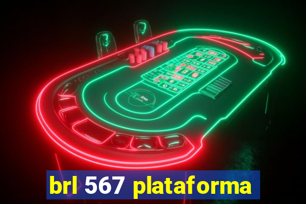 brl 567 plataforma